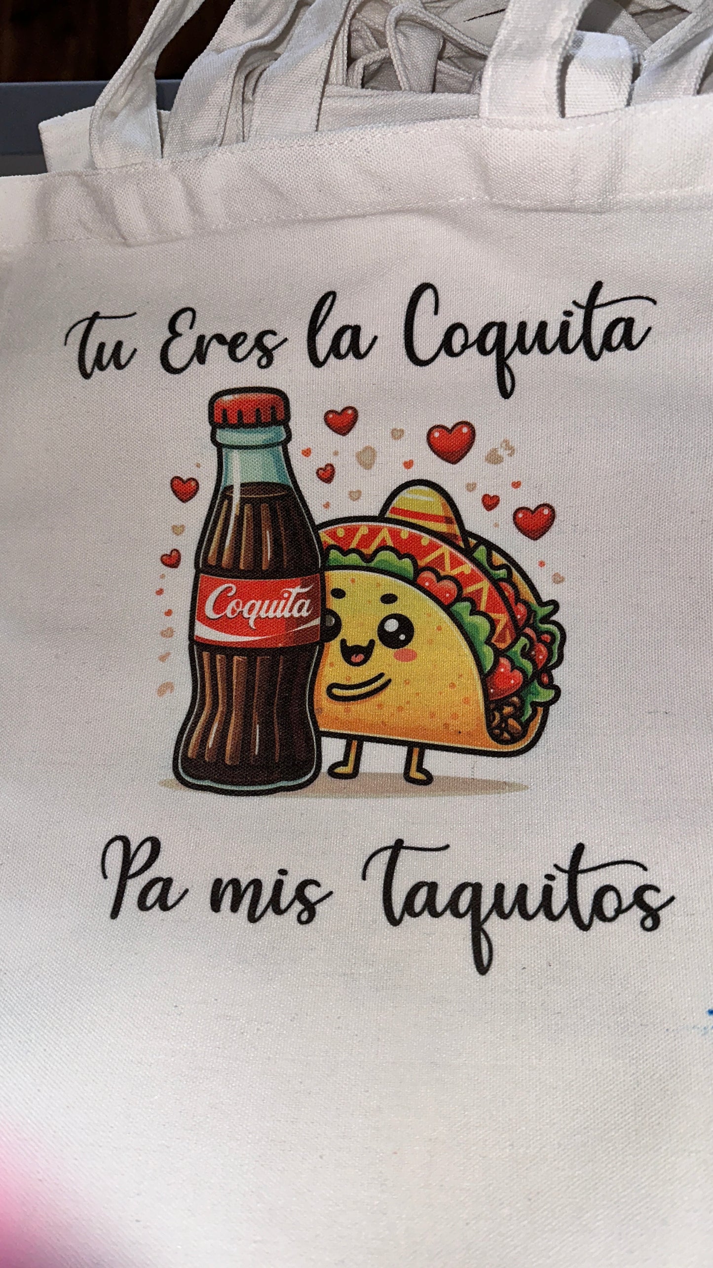 Tu Eres La Coquita Pa Mis Taquitos - Reusable Canvas Bag