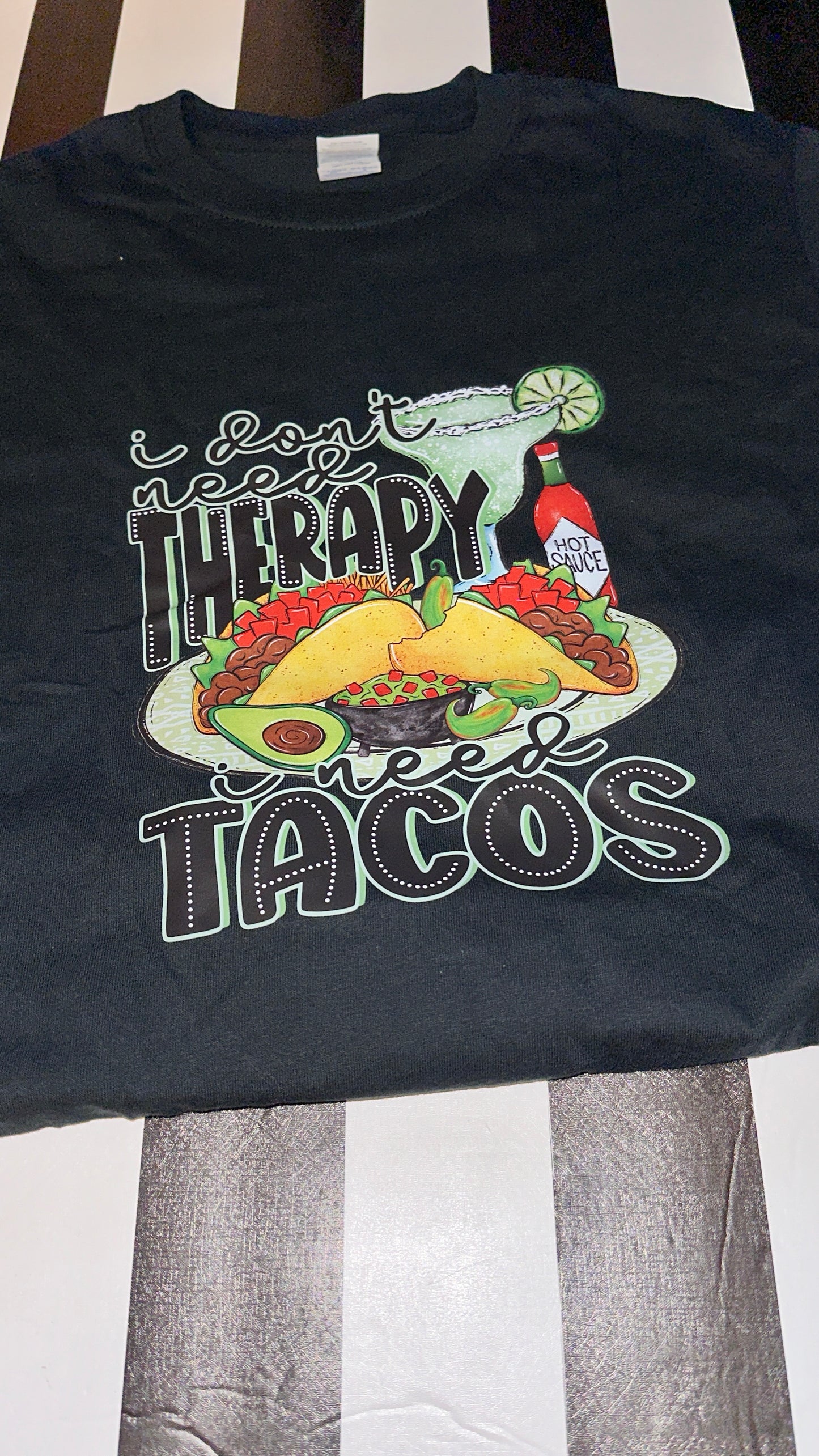 I Don’t Need Therapy, I Need Tacos