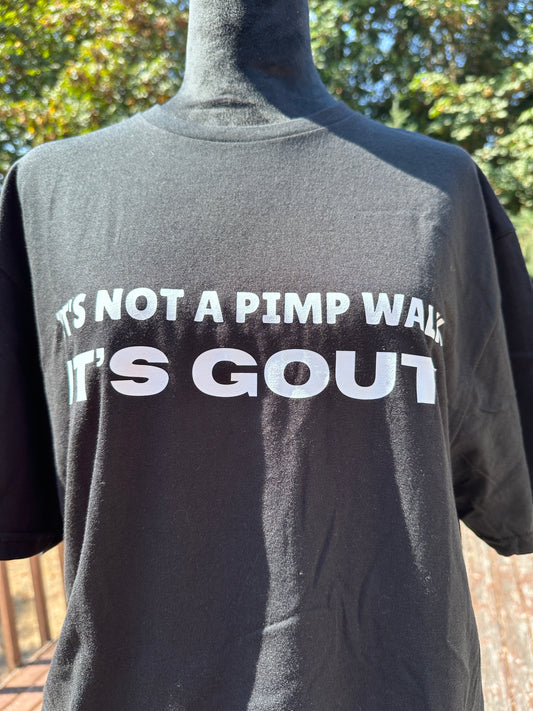 It's Not A Pimp Walk, It's Gout