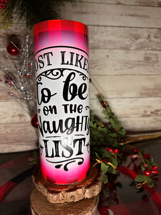 “Most Likely” to Be On The Naughty List | 20oz Tumbler