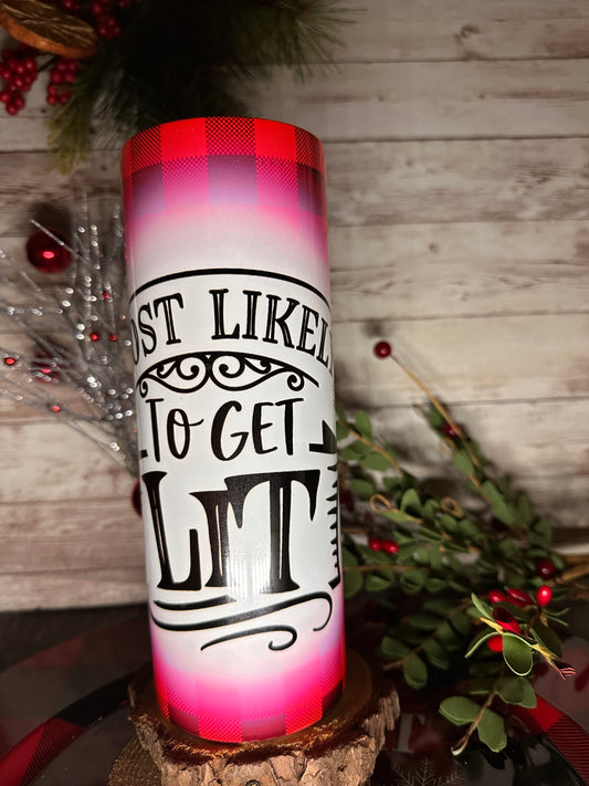 “Most Likely” to Get Lit | 20oz Tumbler