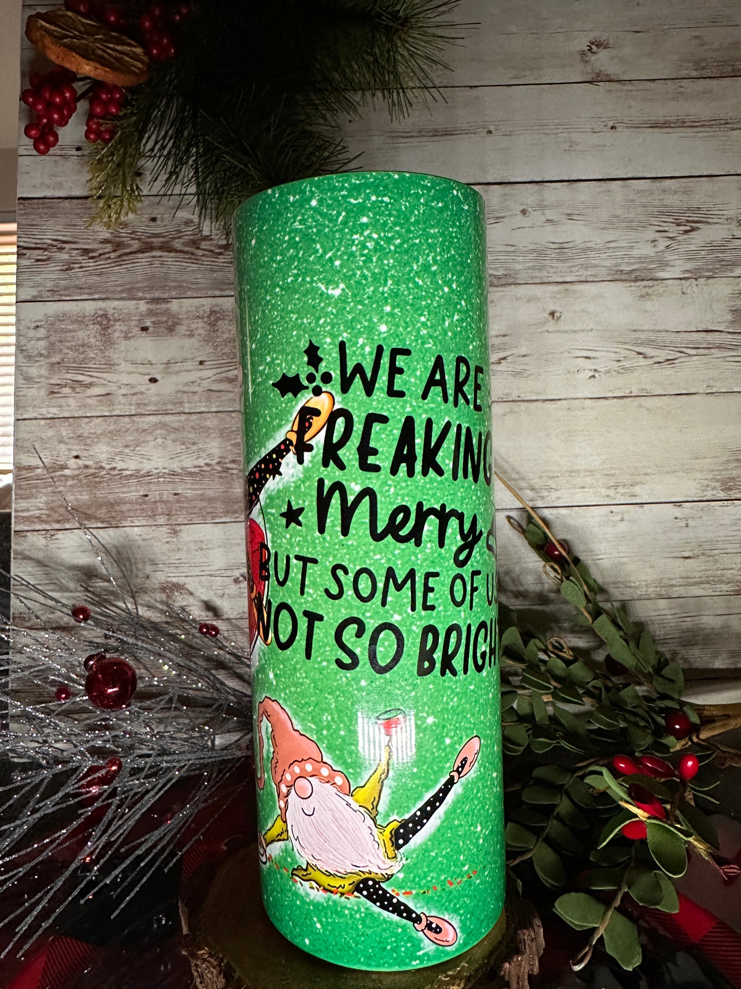We Are Freaking Merry - But Some Of Us Not So Bright | 20oz Tumbler