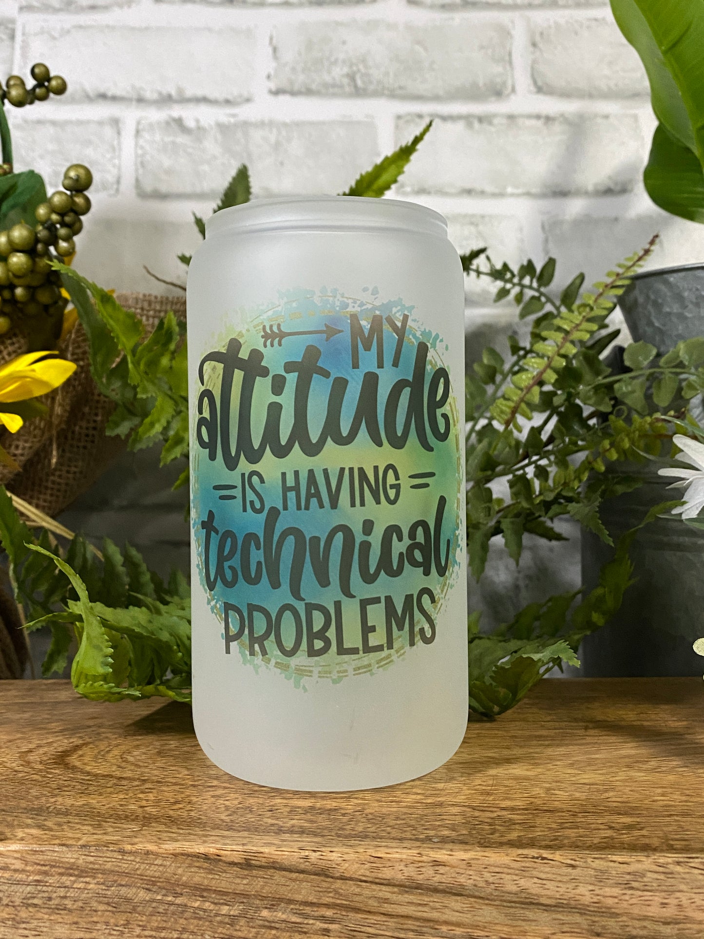 My Attitude Is Having Technical Problems | 16oz Glass Can Cup